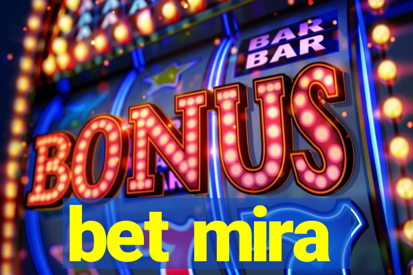 bet mira